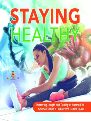 cover image of Staying Healthy--Improving Length and Quality of Human Life--Science Grade 7--Children's Health Books